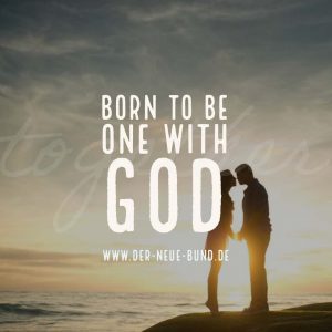 Born to be one with God
