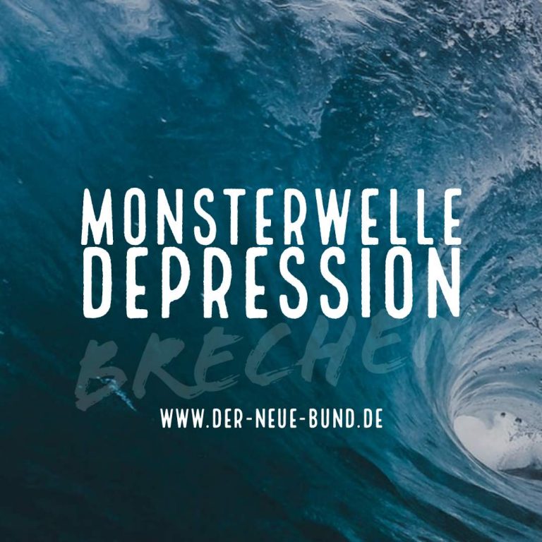 Monsterwelle Depression – Werde Herr über deinen See Genezareth