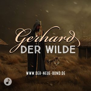 ♫ Gerhard der Wilde – Warum lässt Gott das zu